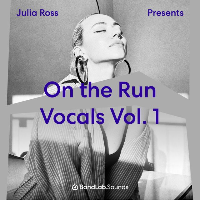 Julia Ross Presents On The Run Vocals Vol. 1 | BandLab Sounds